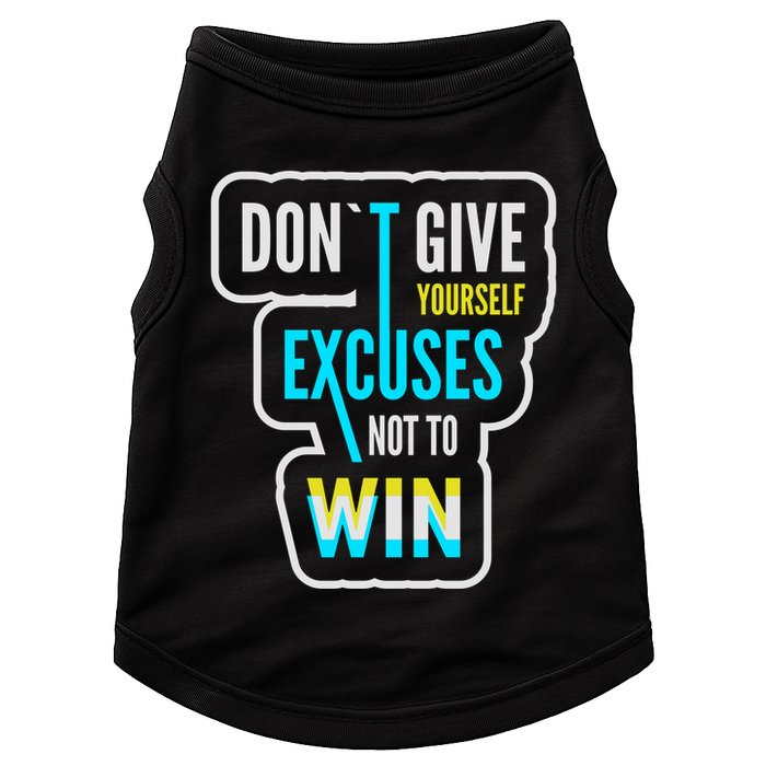 Don't Give Yourself Excuses Not To Win Doggie Tank