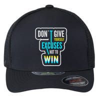 Don't Give Yourself Excuses Not To Win Flexfit Unipanel Trucker Cap