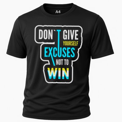 Don't Give Yourself Excuses Not To Win Performance Shirt
