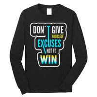 Don't Give Yourself Excuses Not To Win Long Sleeve Shirt