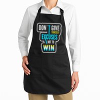 Don't Give Yourself Excuses Not To Win Apron