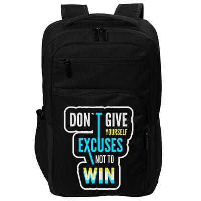 Don't Give Yourself Excuses Not To Win Impact Tech Backpack