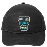 Don't Give Yourself Excuses Not To Win 7-Panel Snapback Hat