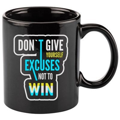 Don't Give Yourself Excuses Not To Win 11oz C Handle Ceramic Mug