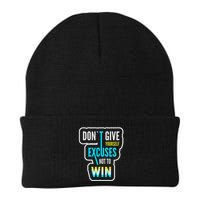 Don't Give Yourself Excuses Not To Win Beanie