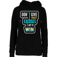 Don't Give Yourself Excuses Not To Win Womens Funnel Neck Pullover Hood