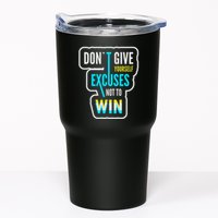 Don't Give Yourself Excuses Not To Win Tumbler