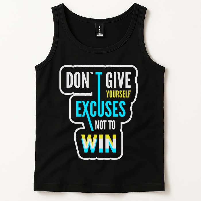Don't Give Yourself Excuses Not To Win Tank Top