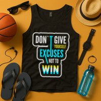 Don't Give Yourself Excuses Not To Win Tank Top