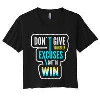 Don't Give Yourself Excuses Not To Win Crop Top
