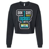 Don't Give Yourself Excuses Not To Win Cropped Pullover Crew