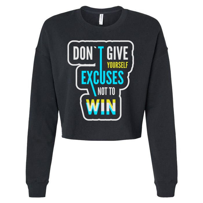 Don't Give Yourself Excuses Not To Win Cropped Pullover Crew