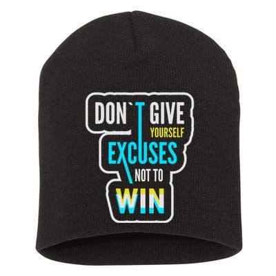 Don't Give Yourself Excuses Not To Win Short Acrylic Beanie