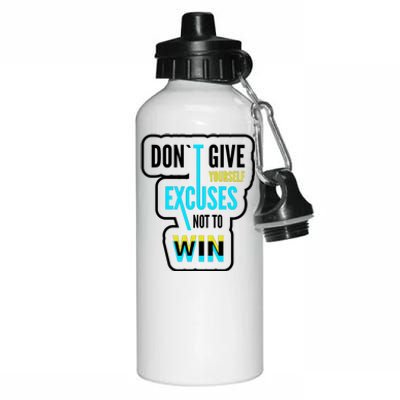 Don't Give Yourself Excuses Not To Win Aluminum Water Bottle 