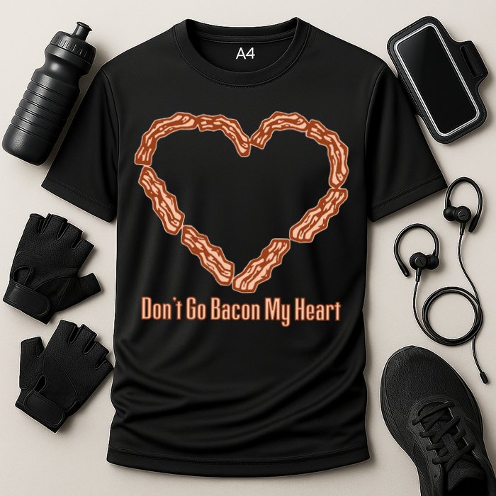 Don't Go Bacon My Heart Cooling Performance Crew T-Shirt