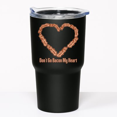 Don't Go Bacon My Heart Tumbler
