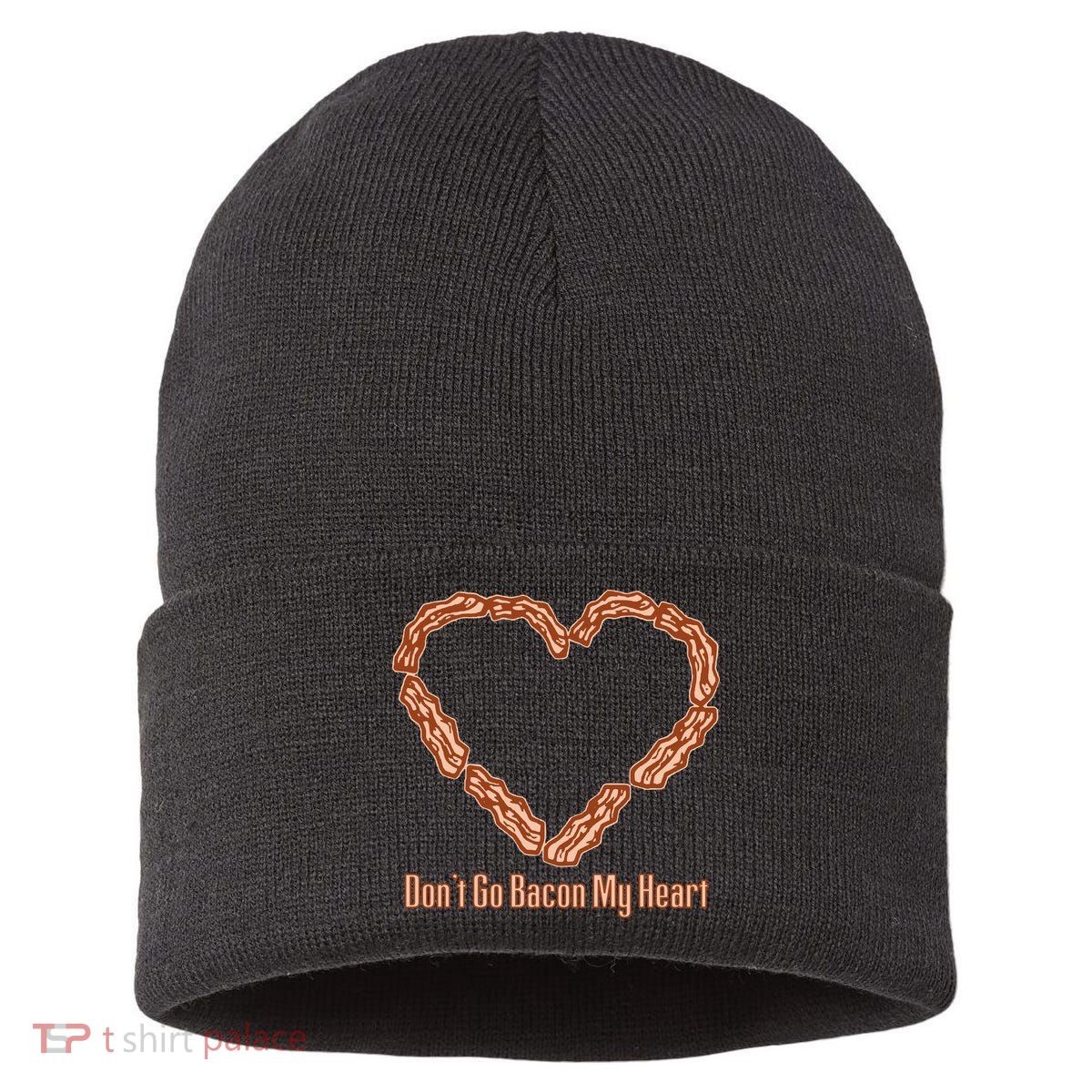Don't Go Bacon My Heart Sustainable Knit Beanie