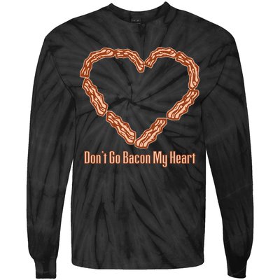 Don't Go Bacon My Heart Tie-Dye Long Sleeve Shirt