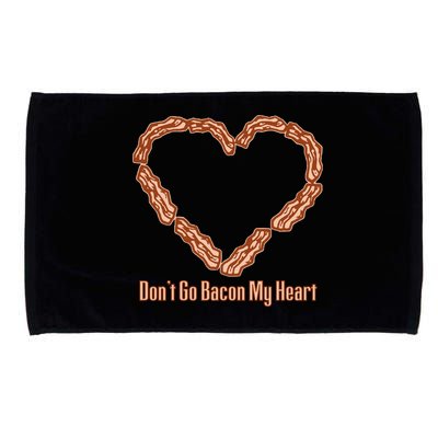 Don't Go Bacon My Heart Microfiber Hand Towel