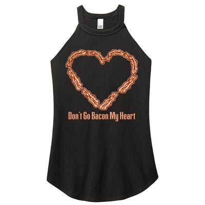 Don't Go Bacon My Heart Women's Perfect Tri Rocker Tank