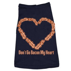 Don't Go Bacon My Heart Doggie Tank