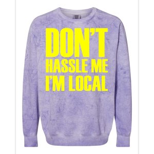 Don't Hassle Me I'm Local Funny Spring Break Beach Surfing Colorblast Crewneck Sweatshirt