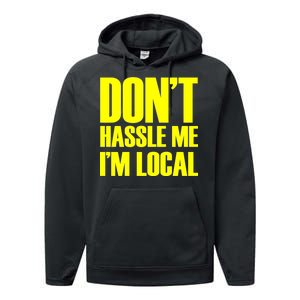 Don't Hassle Me I'm Local Funny Spring Break Beach Surfing Performance Fleece Hoodie