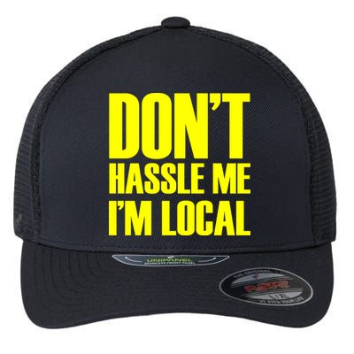 Don't Hassle Me I'm Local Funny Spring Break Beach Surfing Flexfit Unipanel Trucker Cap