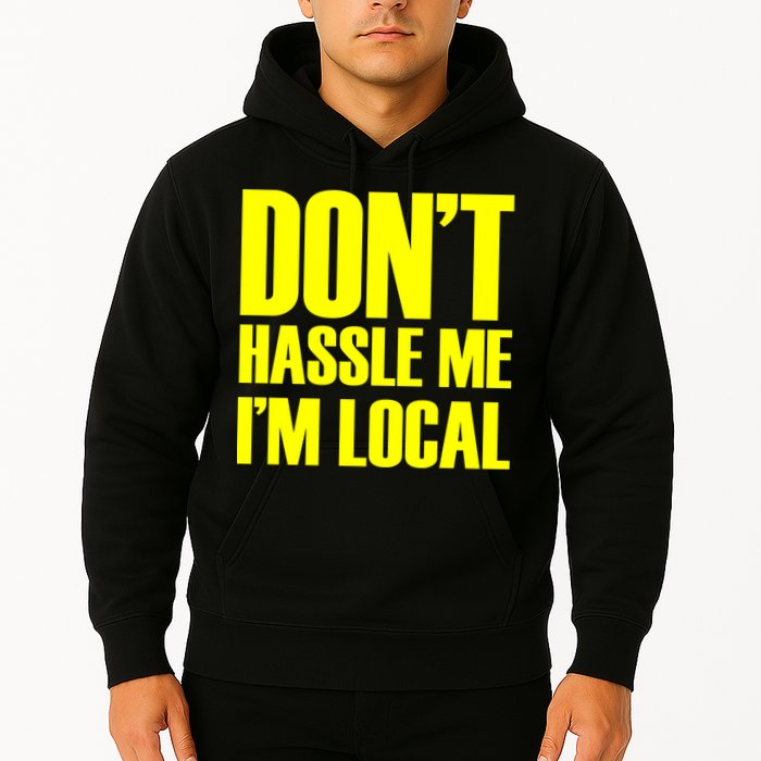 Don't Hassle Me I'm Local Funny Spring Break Beach Surfing Hoodie