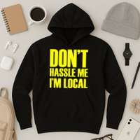Don't Hassle Me I'm Local Funny Spring Break Beach Surfing Hoodie