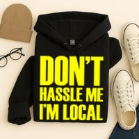 Don't Hassle Me I'm Local Funny Spring Break Beach Surfing Hoodie
