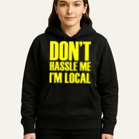 Don't Hassle Me I'm Local Funny Spring Break Beach Surfing Hoodie