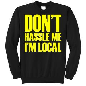 Don't Hassle Me I'm Local Funny Spring Break Beach Surfing Sweatshirt