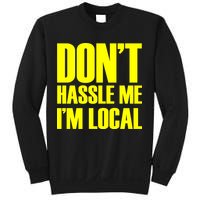 Don't Hassle Me I'm Local Funny Spring Break Beach Surfing Sweatshirt