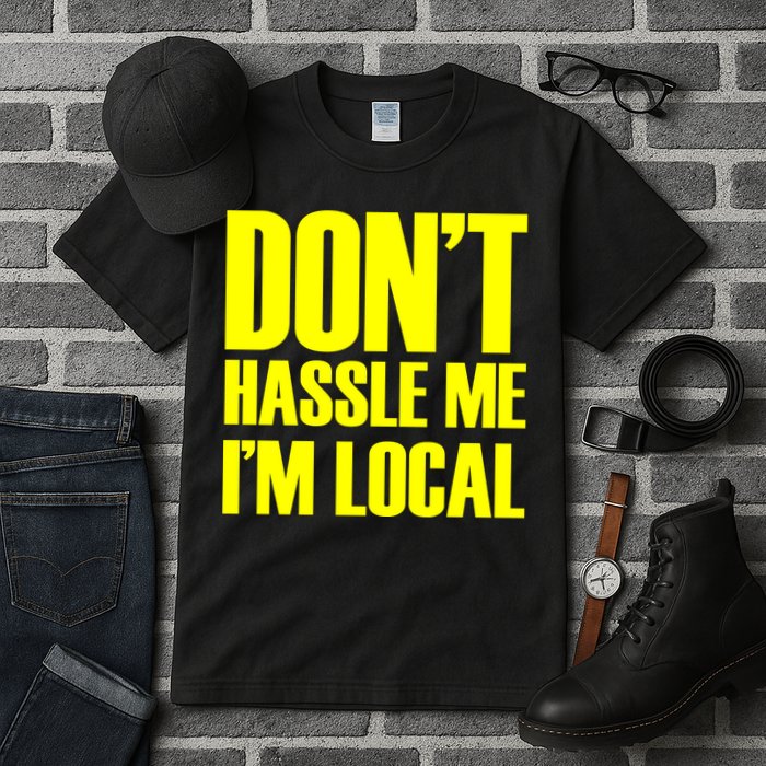 Don't Hassle Me I'm Local Funny Spring Break Beach Surfing Tall T-Shirt