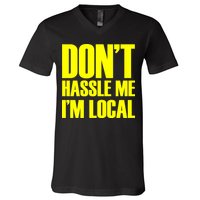 Don't Hassle Me I'm Local Funny Spring Break Beach Surfing V-Neck T-Shirt