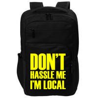 Don't Hassle Me I'm Local Funny Spring Break Beach Surfing Impact Tech Backpack