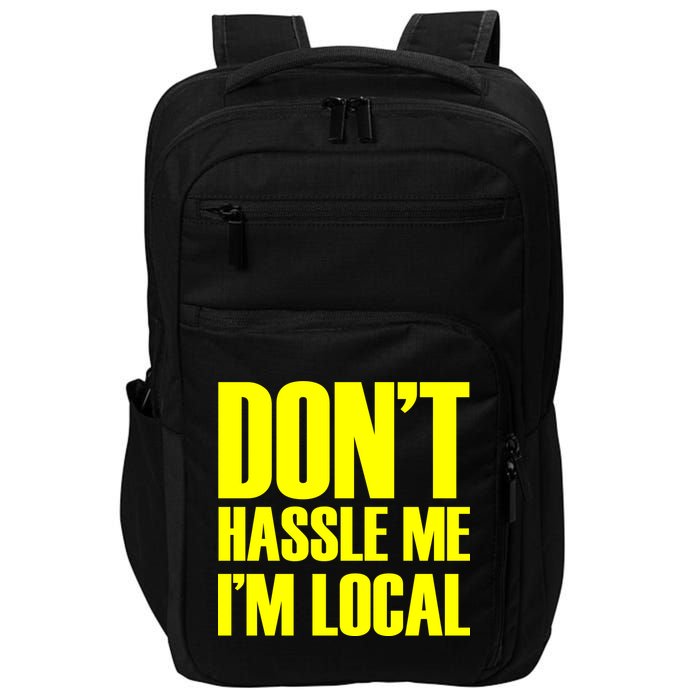 Don't Hassle Me I'm Local Funny Spring Break Beach Surfing Impact Tech Backpack