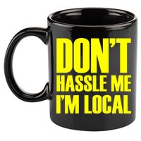 Don't Hassle Me I'm Local Funny Spring Break Beach Surfing 11oz C Handle Ceramic Mug