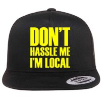Don't Hassle Me I'm Local Funny Spring Break Beach Surfing Flatbill Hat