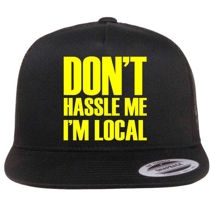 Don't Hassle Me I'm Local Funny Spring Break Beach Surfing Flatbill Hat