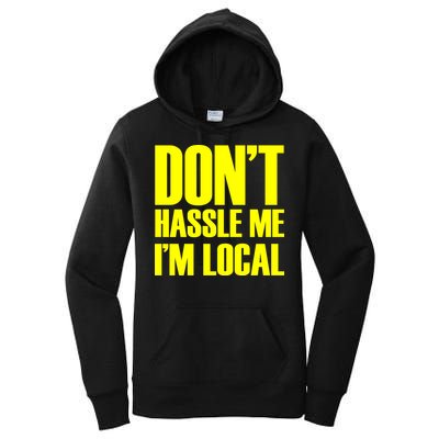 Don't Hassle Me I'm Local Funny Spring Break Beach Surfing Women's Pullover Hoodie