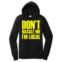 Don't Hassle Me I'm Local Funny Spring Break Beach Surfing Women's Pullover Hoodie