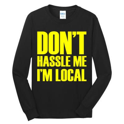 Don't Hassle Me I'm Local Funny Spring Break Beach Surfing Tall Long Sleeve T-Shirt