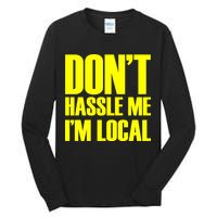 Don't Hassle Me I'm Local Funny Spring Break Beach Surfing Tall Long Sleeve T-Shirt