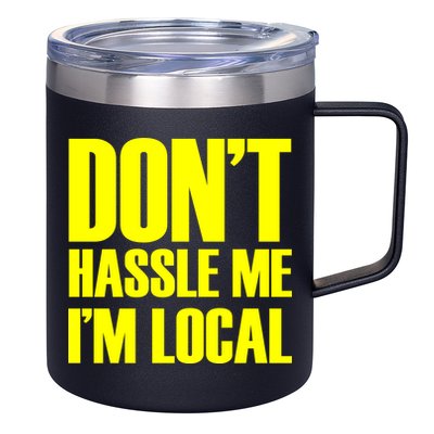 Don't Hassle Me I'm Local Funny Spring Break Beach Surfing 12oz Stainless Steel Coffee Mug