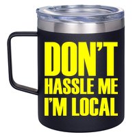 Don't Hassle Me I'm Local Funny Spring Break Beach Surfing 12oz Stainless Steel Coffee Mug