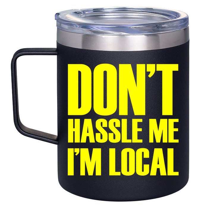 Don't Hassle Me I'm Local Funny Spring Break Beach Surfing 12oz Stainless Steel Coffee Mug