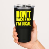 Don't Hassle Me I'm Local Funny Spring Break Beach Surfing Tumbler