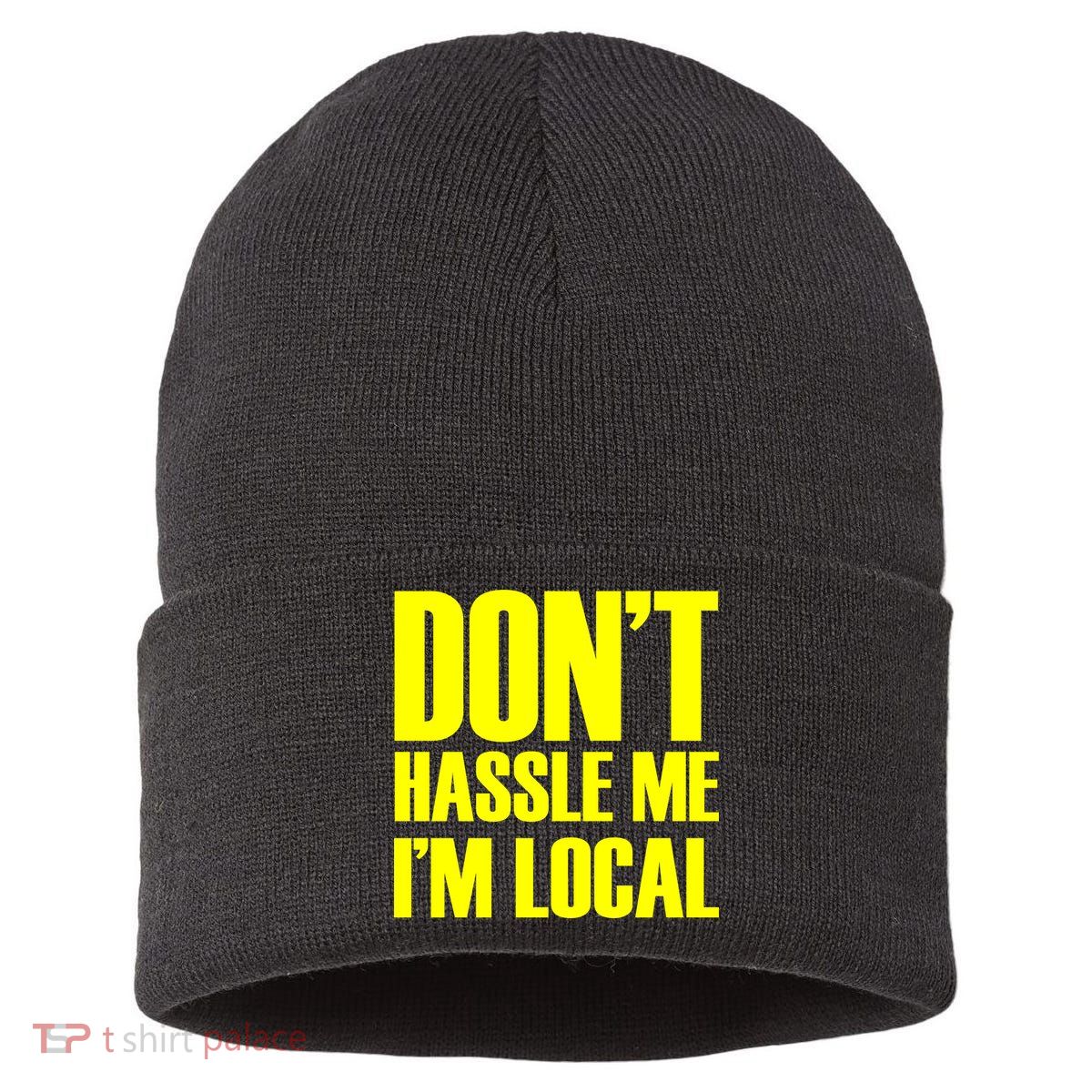 Don't Hassle Me I'm Local Funny Spring Break Beach Surfing Sustainable Knit Beanie